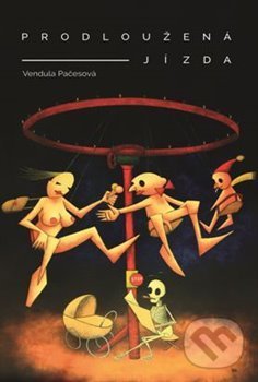 Kniha: Prodloužená jízda (Vendula Pačesová). Jonathan Livingston, 2020 Kniha: Prodloužená jízda (Vendula Pačesová). Jonathan Livingston, 2020
