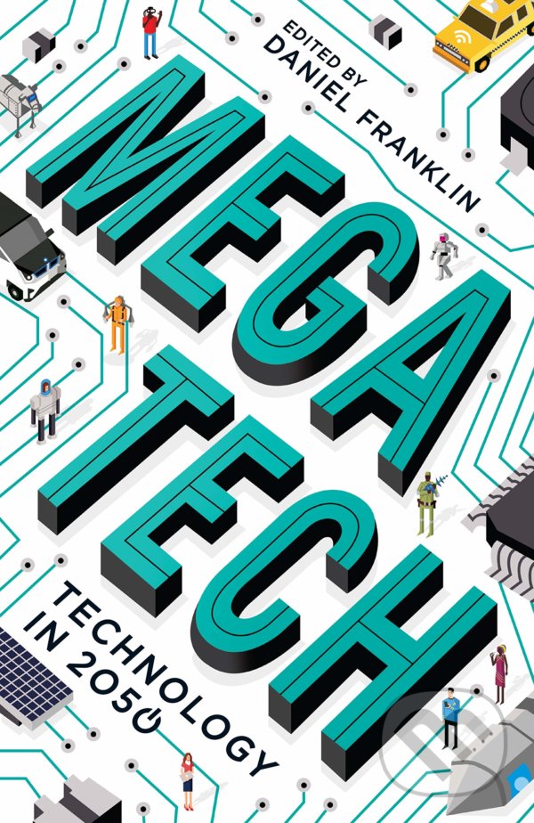Kniha: Megatech (Daniel Franklin). Economist Books, 2018 Kniha: Megatech (Daniel Franklin). Economist Books, 2018