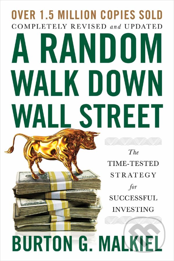Kniha: A Random Walk Down Wall Street (Burton G. Malkiel). W. W. Norton & Company, 2020 Kniha: A Random Walk Down Wall Street (Burton G. Malkiel). W. W. Norton & Company, 2020
