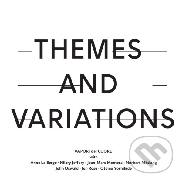 Hudobné CD: VAPORI del CUORE: Themes and Variations (Hudobné albumy). Hudobné albumy, 2020 Hudobné CD: VAPORI del CUORE: Themes and Variations (Hudobné albumy). Hudobné albumy, 2020