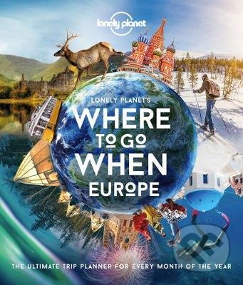 Kniha: Lonely Planet's Where To Go When Europe (Lonely Planet). Lonely Planet, 2020 Kniha: Lonely Planet's Where To Go When Europe (Lonely Planet). Lonely Planet, 2020