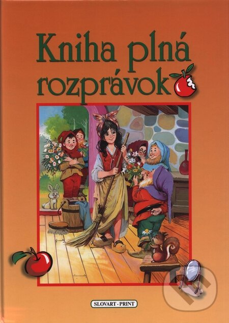 Kniha: Kniha plná rozprávok (Slovart Print). Slovart Print, 2010 Kniha: Kniha plná rozprávok (Slovart Print). Slovart Print, 2010