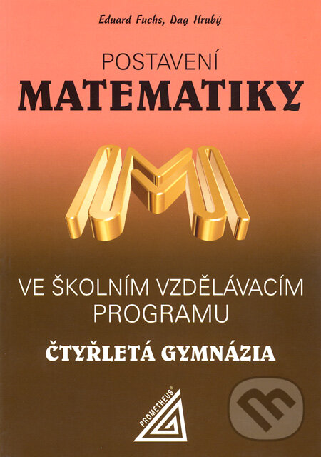 Kniha: Postavení matematiky ve školním vzdělávacím programu (Dag Hrubý a Eduard Fuchs). Spoločnosť Prometheus, 2006 Kniha: Postavení matematiky ve školním vzdělávacím programu (Dag Hrubý a Eduard Fuchs). Spoločnosť Prometheus, 2006