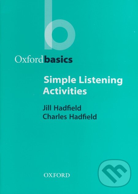 Kniha: Oxford Basics - Simple Listening Activities (Oxford University Press). Oxford University Press, 1999 Kniha: Oxford Basics - Simple Listening Activities (Oxford University Press). Oxford University Press, 1999