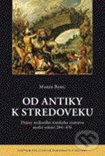 Kniha: Od antiky k stredoveku (Marek Babic). Centrum pro studium demokracie a kultury, 2009 Kniha: Od antiky k stredoveku (Marek Babic). Centrum pro studium demokracie a kultury, 2009