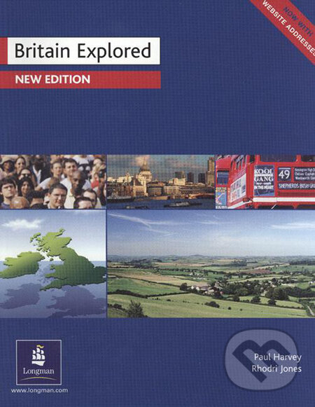 Kniha: Britain Explored (Paul Harvey a Rhodri Jones). Longman, 2002 Kniha: Britain Explored (Paul Harvey a Rhodri Jones). Longman, 2002