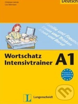 Kniha: Wortschatz Intensivtrainer A1 (Christiane Lemcke a Lutz Rohrmann). Langenscheidt, 2007 Kniha: Wortschatz Intensivtrainer A1 (Christiane Lemcke a Lutz Rohrmann). Langenscheidt, 2007
