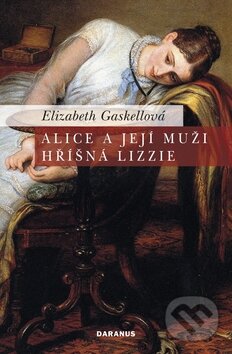 Alice a její muži - Hříšná Lizzie - Elizabeth Gaskell, Daranus, 2010