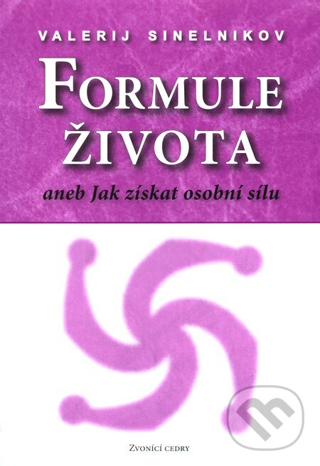Kniha: Formule života (Valerij Sinelnikov). Valentýna Lymarenko-Novodarská - Zvonící cedry, 2010 Kniha: Formule života (Valerij Sinelnikov). Valentýna Lymarenko-Novodarská - Zvonící cedry, 2010