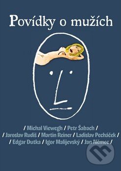 Kniha: Povídky o mužích (Michal Viewegh a kolektiv). Listen, 2010 Kniha: Povídky o mužích (Michal Viewegh a kolektiv). Listen, 2010