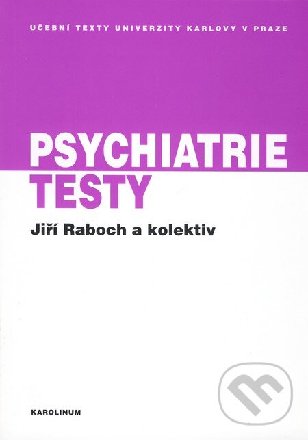 Kniha: Psychiatrie (Jiří Raboch). Karolinum, 2009 Kniha: Psychiatrie (Jiří Raboch). Karolinum, 2009
