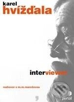 Kniha: Interviewer (Karel Hvížďala). Portál, 2010 Kniha: Interviewer (Karel Hvížďala). Portál, 2010