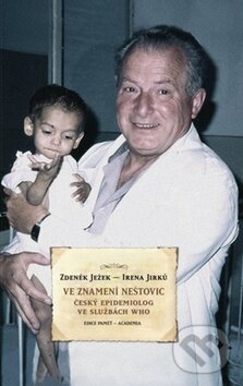 Kniha: Ve znamení neštovic (Irena Jirků a Zdeněk Ježek). Academia, 2010 Kniha: Ve znamení neštovic (Irena Jirků a Zdeněk Ježek). Academia, 2010