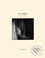 Kniha: Ortel (Franz Kafka). Vyšehrad, 2012 Kniha: Ortel (Franz Kafka). Vyšehrad, 2012