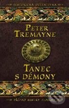 Kniha: Tanec s démony (Peter Tremayne). Vyšehrad, 2010 Kniha: Tanec s démony (Peter Tremayne). Vyšehrad, 2010