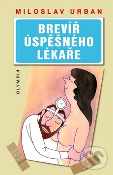 Kniha: Brevíř úspěšného lékaře (Miloslav Urban). Olympia, 2010 Kniha: Brevíř úspěšného lékaře (Miloslav Urban). Olympia, 2010