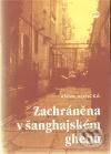 Kniha: Zachráněna v šanghajském ghettu (Anna Votická). P3K, 2010 Kniha: Zachráněna v šanghajském ghettu (Anna Votická). P3K, 2010