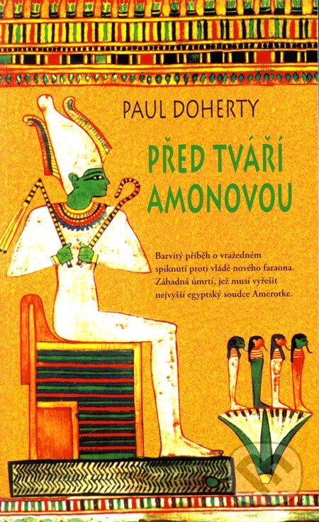 Kniha: Před tváří Amonovou (Paul Doherty). Metafora, 2003 Kniha: Před tváří Amonovou (Paul Doherty). Metafora, 2003