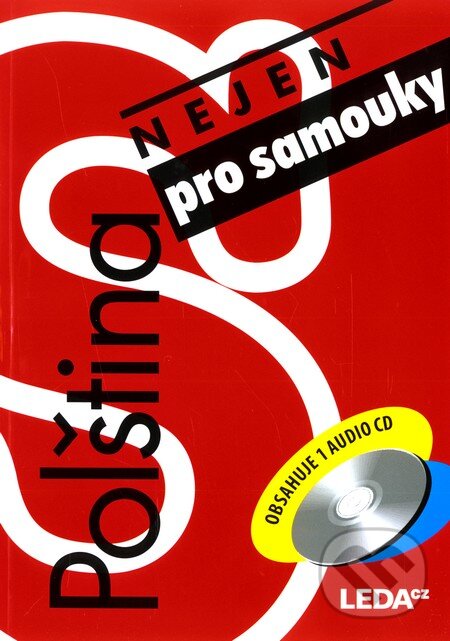 Kniha: Polština (nejen) pro samouky (Marzena Kowalska). Leda, 2010 Kniha: Polština (nejen) pro samouky (Marzena Kowalska). Leda, 2010