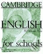 Kniha: Cambridge English for Schools 2 (Andrew Littlejohn a Diana Hicks). Cambridge University Press, 1996 Kniha: Cambridge English for Schools 2 (Andrew Littlejohn a Diana Hicks). Cambridge University Press, 1996
