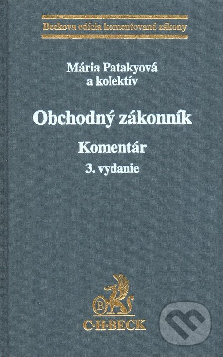 Kniha: Obchodný zákonník - Komentár (Mária Patakyová a kolektiv). C. H. Beck, 2010 Kniha: Obchodný zákonník - Komentár (Mária Patakyová a kolektiv). C. H. Beck, 2010
