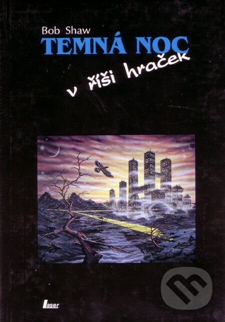 Kniha: Temná noc v říší hraček (Bob Shaw). Laser books, 1992 Kniha: Temná noc v říší hraček (Bob Shaw). Laser books, 1992