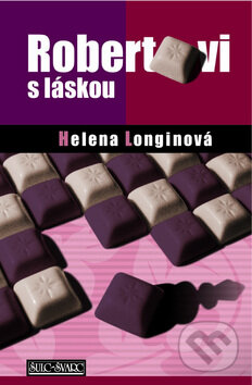 Kniha: Robertovi s láskou (Helena Longinová). Šulc - Švarc, 2010 Kniha: Robertovi s láskou (Helena Longinová). Šulc - Švarc, 2010