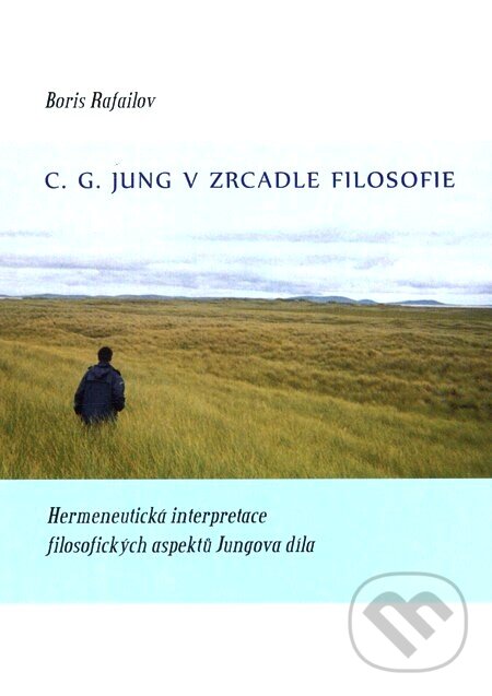 Kniha: C. G. Jung v zrcadle filosofie (Boris Rafailov). Emitos, Nakladatelství Tomáše Janečka, 2010 Kniha: C. G. Jung v zrcadle filosofie (Boris Rafailov). Emitos, Nakladatelství Tomáše Janečka, 2010