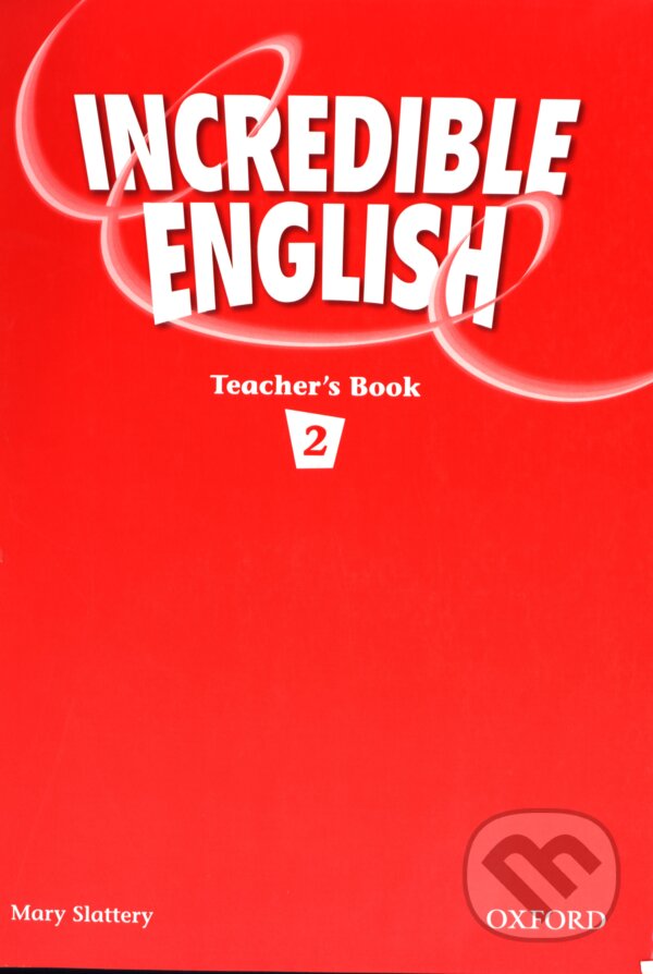 Kniha: Incredible English 2 (Sarah Phillips). Oxford University Press, 2007 Kniha: Incredible English 2 (Sarah Phillips). Oxford University Press, 2007
