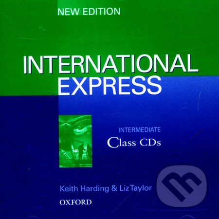 Audiokniha: International Express - Intermediate (Keith Harding a Liz Taylor). Oxford University Press, 2005 Audiokniha: International Express - Intermediate (Keith Harding a Liz Taylor). Oxford University Press, 2005