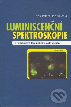 Kniha: Luminiscenční spektroskopie (Ivan Pelant a Jan Valenta). Academia Kniha: Luminiscenční spektroskopie (Ivan Pelant a Jan Valenta). Academia