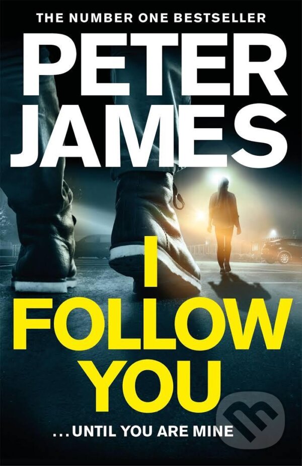Kniha: I Follow You (Peter James). Pan Macmillan, 2020 Kniha: I Follow You (Peter James). Pan Macmillan, 2020