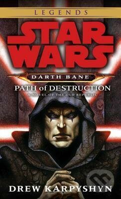 Kniha: Path of Destruction (Drew Karpyshyn). Random House, 2007 Kniha: Path of Destruction (Drew Karpyshyn). Random House, 2007