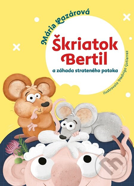 E-kniha: Škriatok Bertil a záhada strateného potoka (Mária Lazárová). Slovart, 2020 E-kniha: Škriatok Bertil a záhada strateného potoka (Mária Lazárová). Slovart, 2020