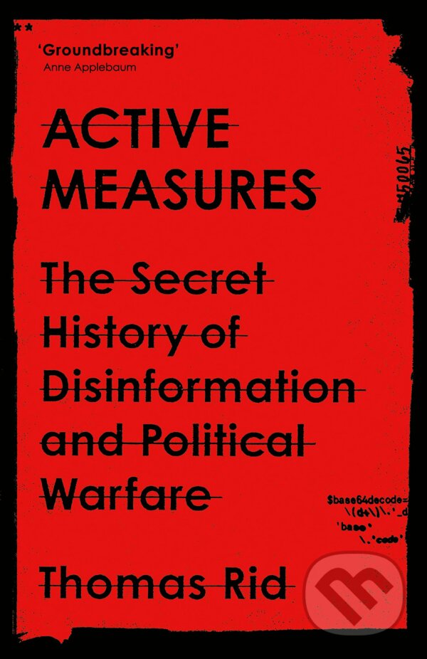 Kniha: Active Measures (Thomas Rid). Profile Books, 2020 Kniha: Active Measures (Thomas Rid). Profile Books, 2020