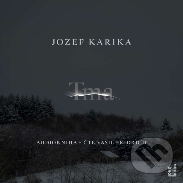 Audiokniha: Tma (Jozef Karika). OneHotBook, 2020 Audiokniha: Tma (Jozef Karika). OneHotBook, 2020