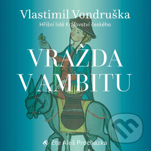 Audiokniha: Vražda v ambitu (Vlastimil Vondruška). Tympanum, 2020 Audiokniha: Vražda v ambitu (Vlastimil Vondruška). Tympanum, 2020