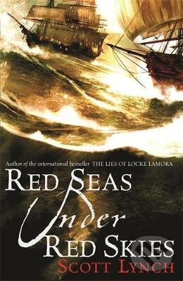 Kniha: Red Seas Under Red Skies (Scott Lynch). Orion, 2015 Kniha: Red Seas Under Red Skies (Scott Lynch). Orion, 2015