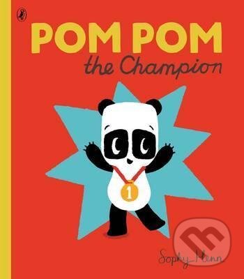 Kniha: Pom Pom the Champion (Sophy Henn). Penguin Books, 2015 Kniha: Pom Pom the Champion (Sophy Henn). Penguin Books, 2015