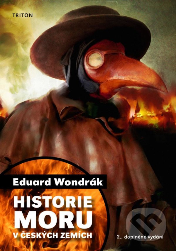 Kniha: Historie moru v českých zemích (Eduard Wondrák). Triton, 2020 Kniha: Historie moru v českých zemích (Eduard Wondrák). Triton, 2020