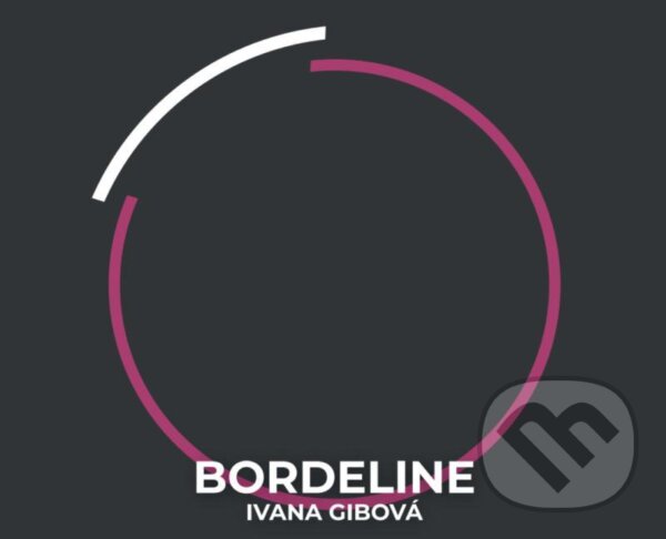 Audiokniha: Borderline (Ivana Gibová). Větrné mlýny, 2020 Audiokniha: Borderline (Ivana Gibová). Větrné mlýny, 2020