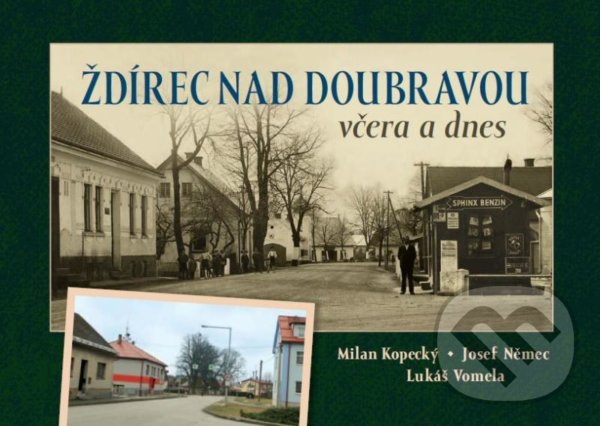 Kniha: Ždírec nad Doubravou včera a dnes (Josef Němec, Lukáš Vomela a Milan Kopecký). Tváře, 2020 Kniha: Ždírec nad Doubravou včera a dnes (Josef Němec, Lukáš Vomela a Milan Kopecký). Tváře, 2020