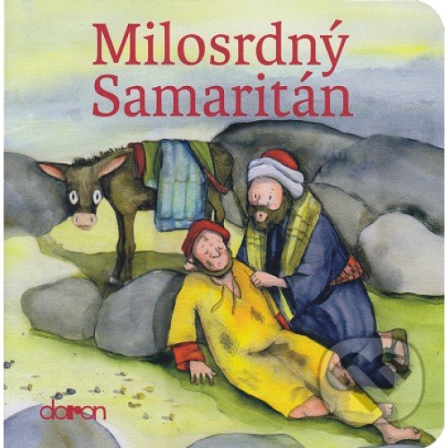 Kniha: Milosrdný Samaritán (Doron). Doron, 2017 Kniha: Milosrdný Samaritán (Doron). Doron, 2017