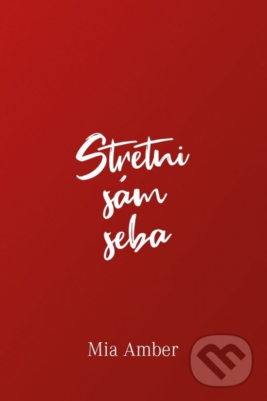 Kniha: Stretni sám seba (Mia Amber). FemCode, 2020 Kniha: Stretni sám seba (Mia Amber). FemCode, 2020