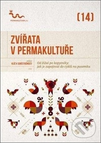 Kniha: Zvířata v permakultuře (Permakultura). Permakultura, 2020 Kniha: Zvířata v permakultuře (Permakultura). Permakultura, 2020