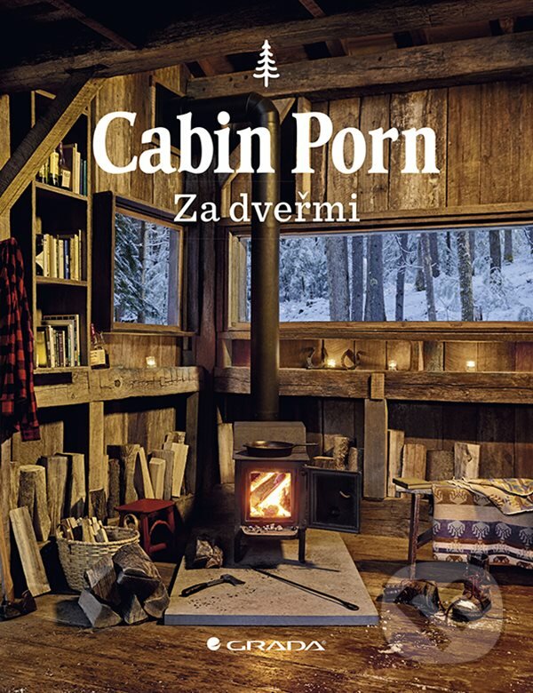 E-kniha: Cabin Porn - Za dveřmi (Klein Zach). Grada, 2019 E-kniha: Cabin Porn - Za dveřmi (Klein Zach). Grada, 2019