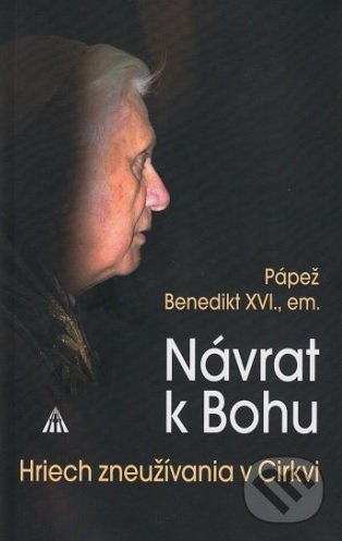 Kniha: Návrat k Bohu (Joseph Ratzinger - Benedikt XVI.). Lúč, 2020 Kniha: Návrat k Bohu (Joseph Ratzinger - Benedikt XVI.). Lúč, 2020