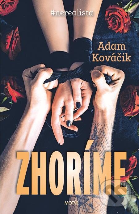 E-kniha: Zhoríme (Adam Kováčik). Motýľ, 2020 E-kniha: Zhoríme (Adam Kováčik). Motýľ, 2020