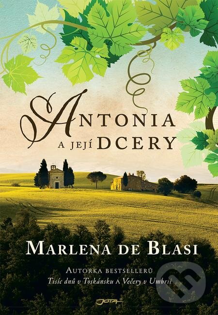 E-kniha: Antonia a její dcery (Marlena De Blasi). Jota, 2020 E-kniha: Antonia a její dcery (Marlena De Blasi). Jota, 2020