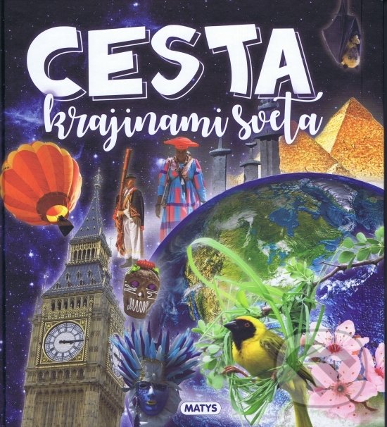 Kniha: Cesta krajinami sveta (Matys). Matys, 2020 Kniha: Cesta krajinami sveta (Matys). Matys, 2020